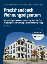 Title: Praxishandbuch Wohnungseigentum: Von der Eigentümerversammlung über die Vermietung und Verwaltung bis zur Modernisierung, Author: Rudolf Stürzer