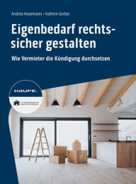 Title: Eigenbedarf rechtssicher gestalten: Wie Vermieter die Kündigung durchsetzen, Author: Andrea Nasemann