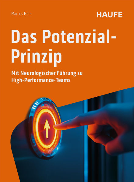 Das Potenzial-Prinzip: Mit Neurologischer Führung zu High-Performance-Teams
