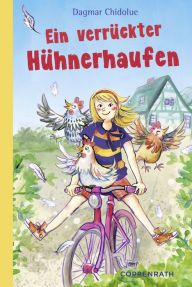 Title: Ein verrückter Hühnerhaufen, Author: Dagmar Chidolue