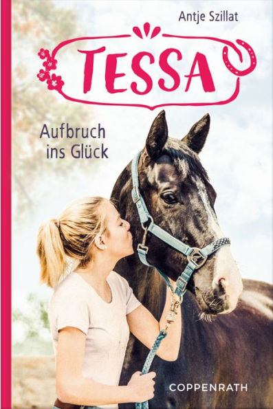 Tessa (Band 2): Aufbruch ins Glück