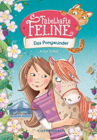 Title: Fabelhafte Feline (Bd. 2): Das Ponywunder, Author: Antje Szillat