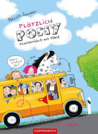 Title: Plötzlich Pony (Bd. 2): Klassenfahrt mit Pferd, Author: Patricia Schröder