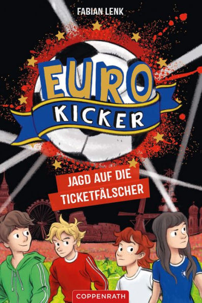 Die Euro-Kicker (Bd. 1): Jagd auf die Ticketfälscher