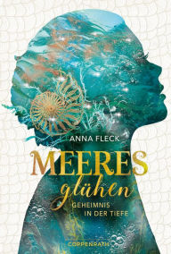 Title: Meeresglühen (Bd. 1): Geheimnis in der Tiefe, Author: Anna Fleck
