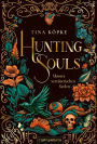 Hunting Souls (Bd. 1): Unsere verräterischen Seelen