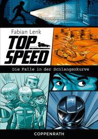 Title: Top Speed - Band 1: Die Falle in der Schlangenkurve, Author: Fabian Lenk