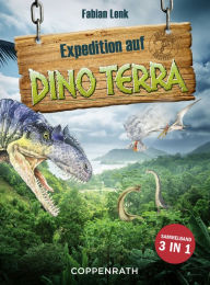 Title: Expedition auf Dino Terra - Sammelband 3 in 1, Author: Fabian Lenk