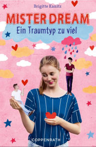 Title: Mister Dream (Band 2): Ein Traumtyp zu viel, Author: Brigitte Kanitz