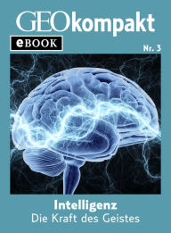 Title: Intelligenz: Die Kraft des Geistes (GEOkompakt eBook), Author: GEOkompakt