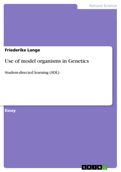 Use of model organisms in Genetics: Student-directed learning (SDL)