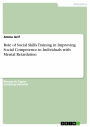 Role of Social Skills Training in Improving Social Competence in Individuals with Mental Retardation