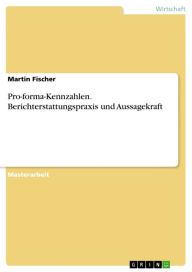 Title: Pro-forma-Kennzahlen. Berichterstattungspraxis und Aussagekraft, Author: Martin Fischer