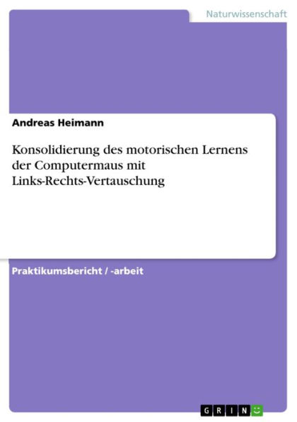 Konsolidierung des motorischen Lernens der Computermaus mit Links-Rechts-Vertauschung