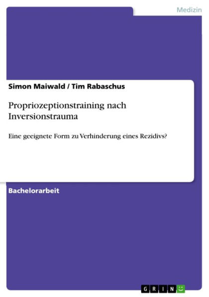 Propriozeptionstraining nach Inversionstrauma: Eine geeignete Form zu Verhinderung eines Rezidivs?