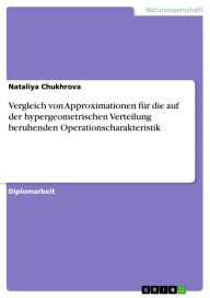 Title: Vergleich von Approximationen für die auf der hypergeometrischen Verteilung beruhenden Operationscharakteristik, Author: Nataliya Chukhrova