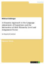 A Dynamic Approach to the Language Adjustment of Expatriates and the Interaction of their Hierarchy Level and Assignment Vector: An Empirical Analysis