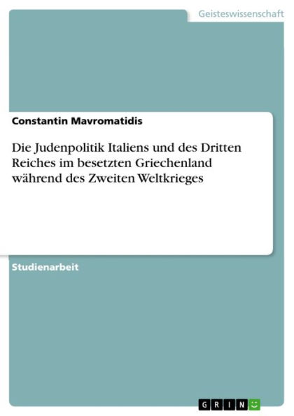 Die Judenpolitik Italiens und des Dritten Reiches im besetzten Griechenland während des Zweiten Weltkrieges