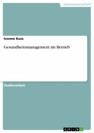 Title: Gesundheitsmanagement im Betrieb, Author: Ivonne Kuss