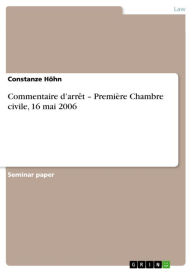 Title: Commentaire d'arrêt - Première Chambre civile, 16 mai 2006, Author: Constanze Höhn