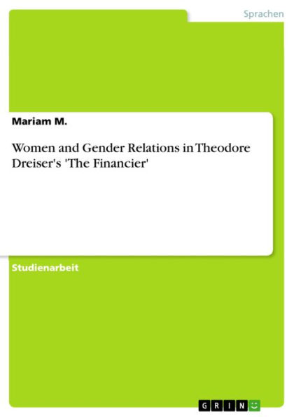 Women and Gender Relations in Theodore Dreiser's 'The Financier'