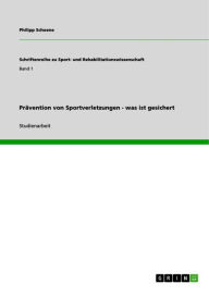 Title: Prävention von Sportverletzungen - was ist gesichert, Author: Philipp Schoene