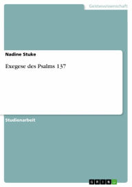 Title: Exegese des Psalms 137, Author: Nadine Stuke