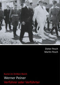Title: Werner Peiner - Verführer oder Verführter: Kunst im Dritten Reich, Author: Dieter Pesch