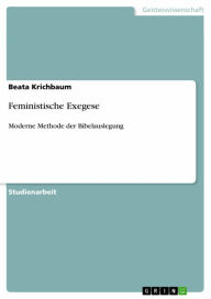 Title: Feministische Exegese: Moderne Methode der Bibelauslegung, Author: Beata Krichbaum