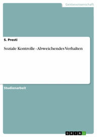 Title: Soziale Kontrolle - Abweichendes Verhalten, Author: S. Presti