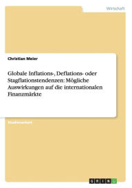 Globale Inflations-, Deflations- oder Stagflationstendenzen: Mögliche Auswirkungen auf die internationalen Finanzmärkte