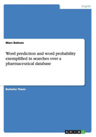 Word prediction and word probability exemplified in searches over a pharmaceutical database