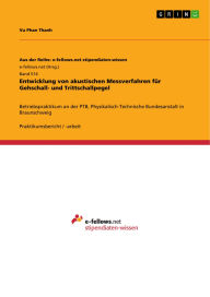 Title: Entwicklung von akustischen Messverfahren für Gehschall- und Trittschallpegel: Betriebspraktikum an der PTB, Physikalisch-Technische Bundesanstalt in Braunschweig, Author: Vu Phan Thanh