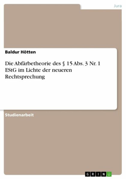 Die Abfärbetheorie des § 15 Abs. 3 Nr. 1 EStG im Lichte der neueren Rechtsprechung