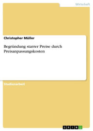 Title: Begründung starrer Preise durch Preisanpassungskosten, Author: Christopher Müller