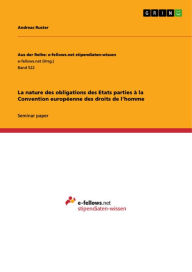 Title: La nature des obligations des Etats parties à la Convention européenne des droits de l'homme, Author: Andreas Ruster