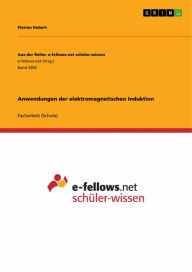 Title: Anwendungen der elektromagnetischen Induktion, Author: Florian Hubert