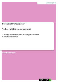 Title: Vulnerabilitätsassessment: Anfälligkeiten beim Bevölkerungsschutz bei Klimakatastrophen, Author: Stefanie Breitsameter