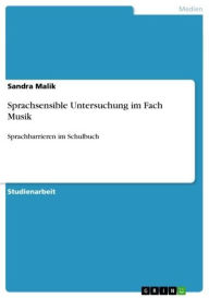 Title: Sprachsensible Untersuchung im Fach Musik: Sprachbarrieren im Schulbuch, Author: Sandra Malik