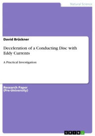 Title: Deceleration of a Conducting Disc with Eddy Currents: A Practical Investigation, Author: David Brückner