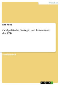 Title: Geldpolitische Strategie und Instrumente der EZB, Author: Eva Horn