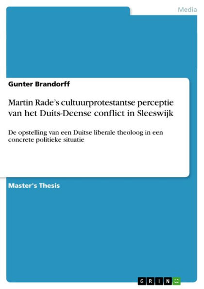 Martin Rade's cultuurprotestantse perceptie van het Duits-Deense conflict in Sleeswijk: De opstelling van een Duitse liberale theoloog in een concrete politieke situatie