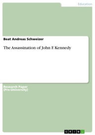 Title: The Assassination of John F. Kennedy, Author: Beat Andreas Schweizer