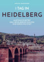 1 Tag in Heidelberg: Martinas Kurztrip zum Heidelberger Schloss und durch die Stadt