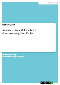 Title: Ausfüllen eines Meldescheins (Unterweisung Hotelfach), Author: Robert Zach