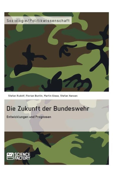 Die Zukunft der Bundeswehr: Entwicklungen und Prognosen