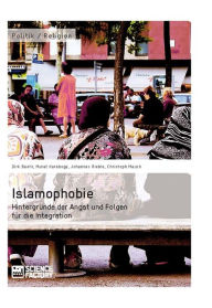 Title: Islamophobie. Hintergründe der Angst und Folgen für die Integration, Author: Murat Karaboga