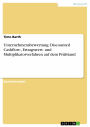 Unternehmensbewertung: Discounted Cashflow-, Ertragswert- und Multiplikatorverfahren auf dem Prüfstand