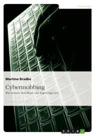 Title: Möglichkeiten der aktiven Abwehr von Cybermobbing für Betroffene und Angehörige, Author: Martina Bradke