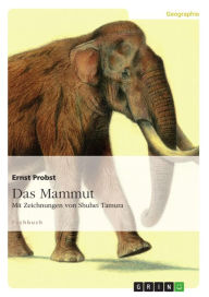 Title: Das Mammut: Mit Zeichnungen von Shuhei Tamura, Author: Ernst Probst